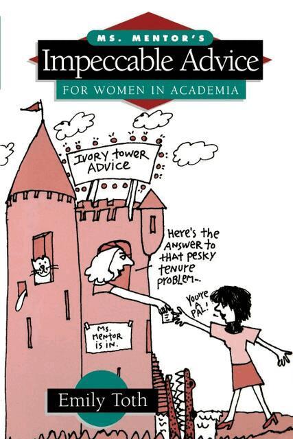 Emily Toth - Ms. Mentor's Impeccable Advice for Women in Academia, E-bok