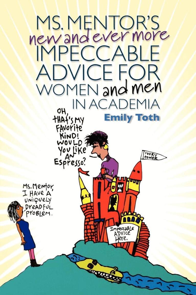 Emily Toth - Ms. Mentor's New and Ever More Impeccable Advice for Women and Men in Academia, E-bok