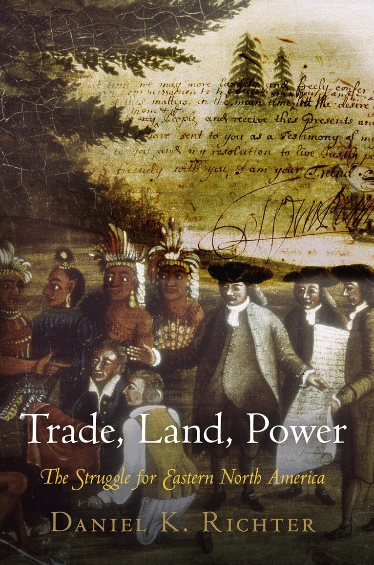 Daniel K. Richter - Trade, Land, Power, E-bok