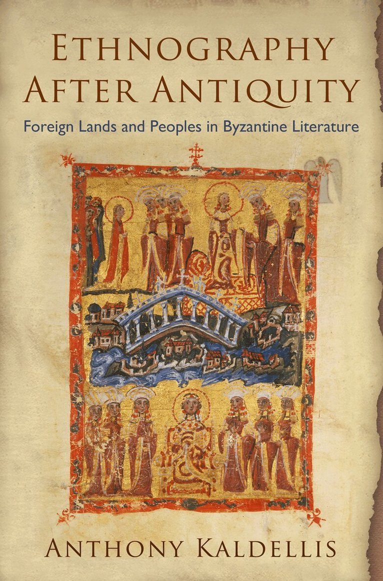 Anthony Kaldellis - Ethnography After Antiquity, E-bok