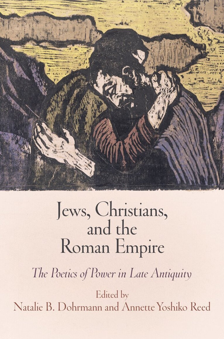 Natalie B. Dohrmann, Annette Yoshiko Reed - Jews, Christians, and the Roman Empire, E-bok