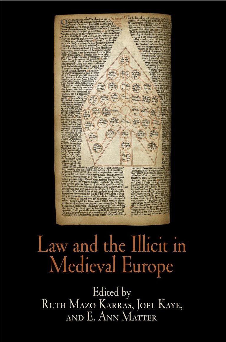 Ruth Mazo Karras, Joel Kaye, E. Ann Matter - Law and the Illicit in Medieval Europe, E-bok