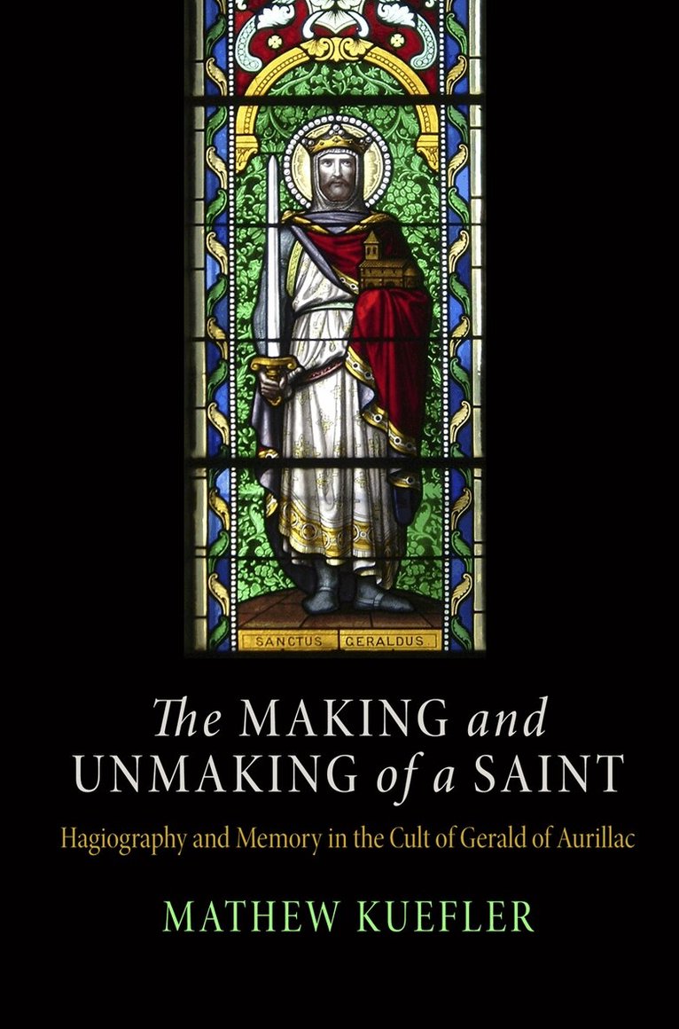 Mathew Kuefler - Making and Unmaking of a Saint, E-bok