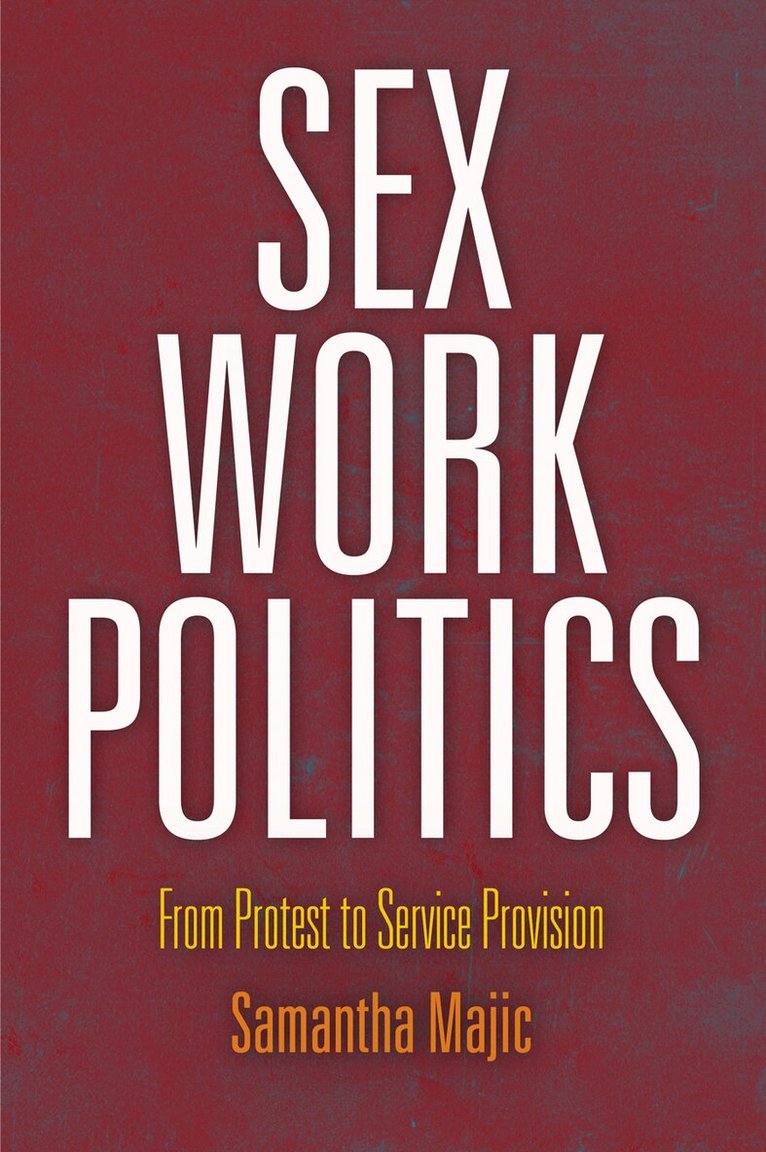 Samantha Majic - Sex Work Politics, E-bok