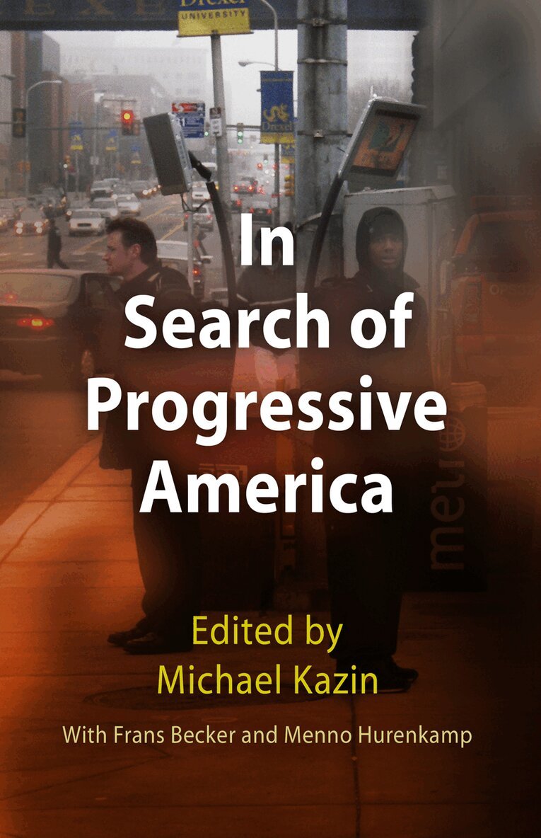 Michael Kazin - In Search of Progressive America, E-bok
