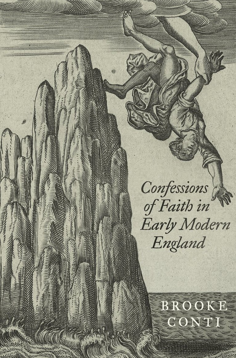 Brooke Conti - Confessions of Faith in Early Modern England, E-bok