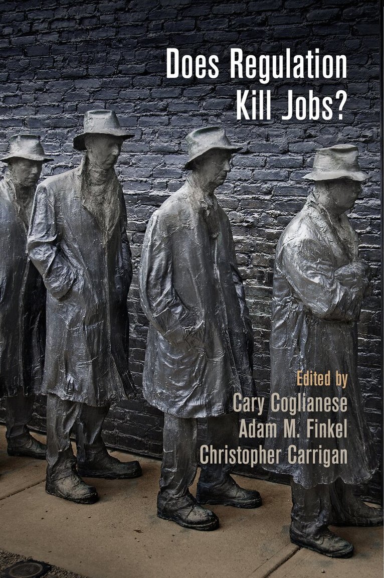 Cary Coglianese, Adam M. Finkel, Christopher Carrigan - Does Regulation Kill Jobs?, E-bok