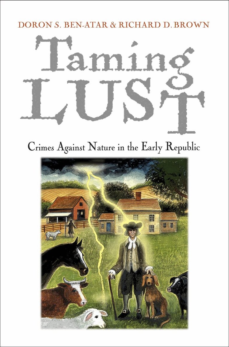 Doron S. Ben-Atar, Richard D. Brown - Taming Lust, E-bok