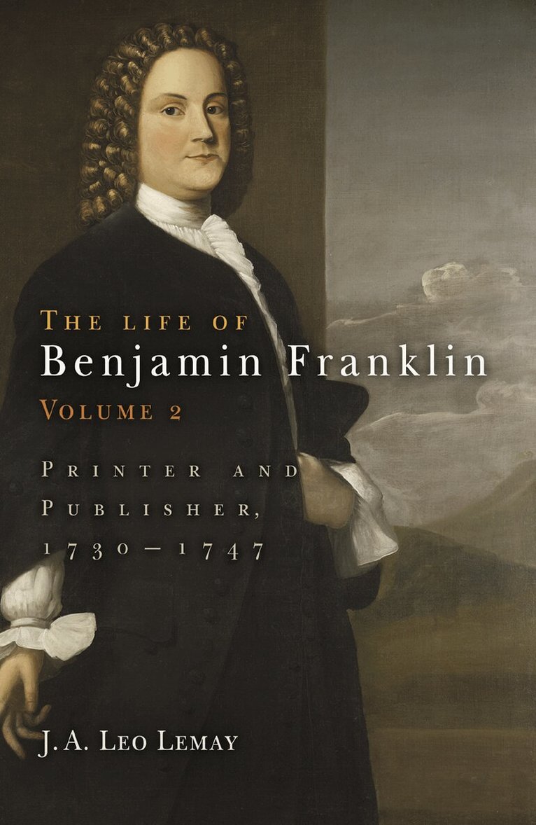 J. A. Leo Lemay - Life of Benjamin Franklin, Volume 2, E-bok