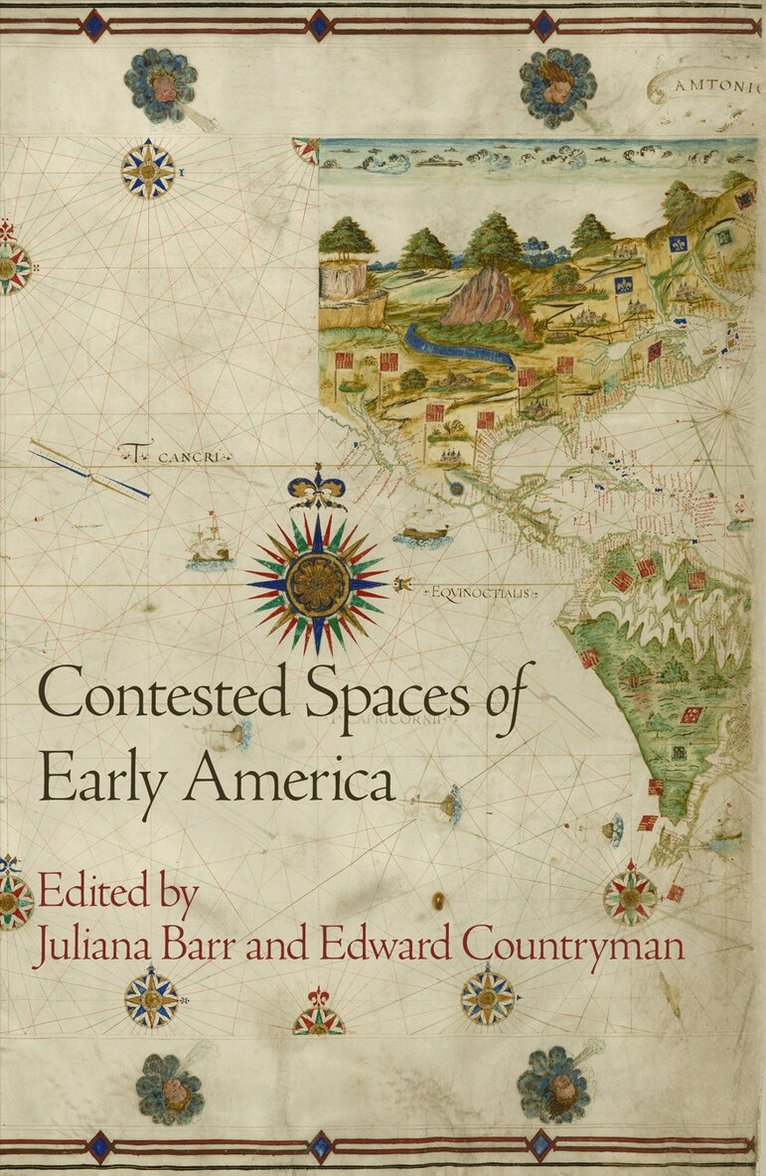 Juliana Barr, Edward Countryman - Contested Spaces of Early America, E-bok