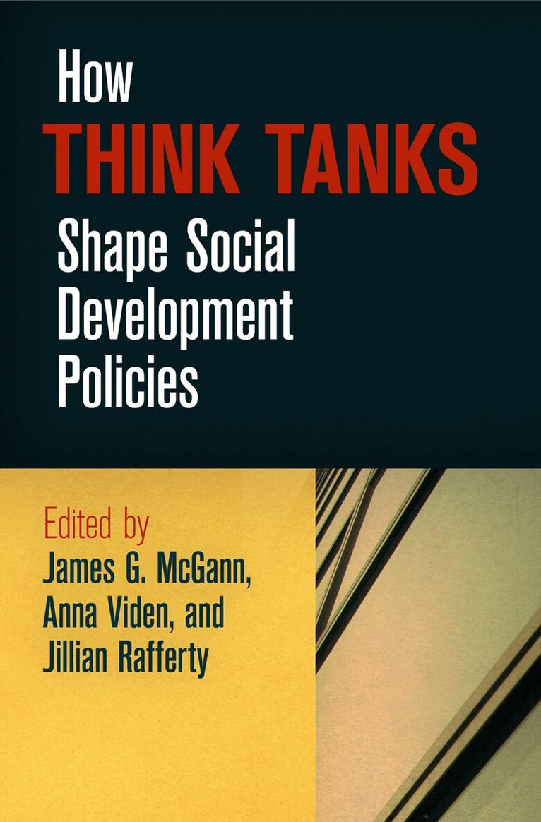 James G. McGann, Anna Viden, Jillian Rafferty - How Think Tanks Shape Social Development Policies, E-bok