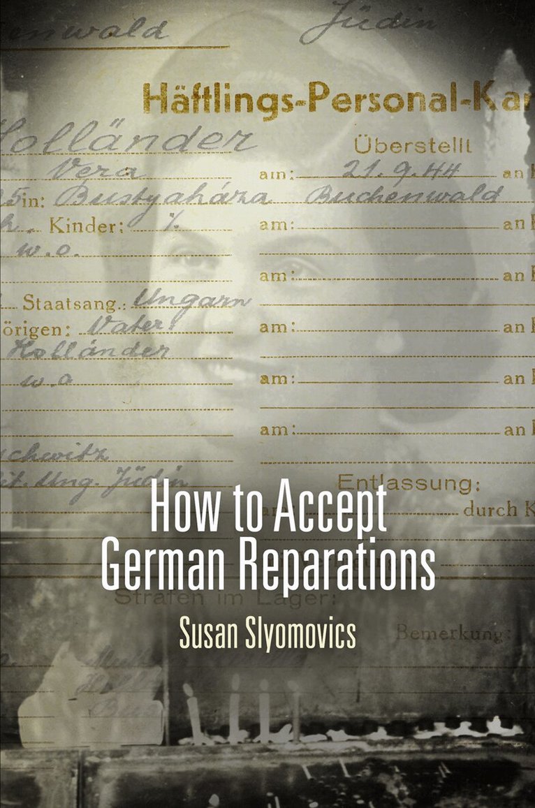 Susan Slyomovics - How to Accept German Reparations, E-bok