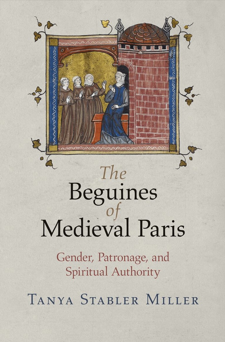 Tanya Stabler Miller - Beguines of Medieval Paris, E-bok