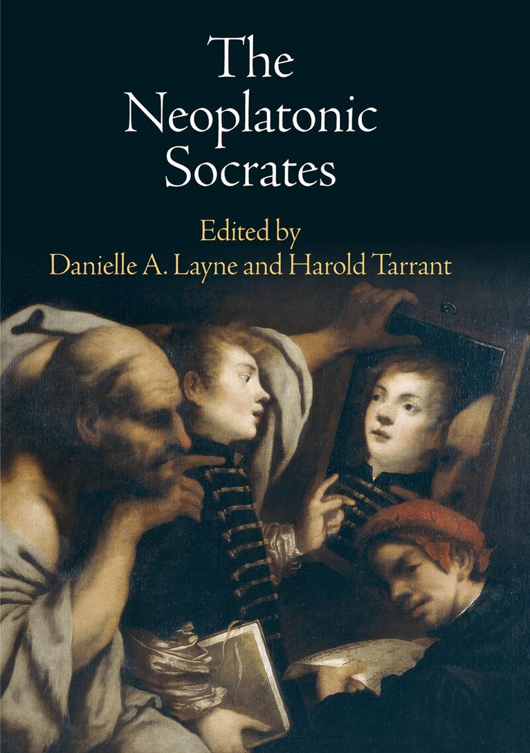 Danielle A. Layne, Harold Tarrant - Neoplatonic Socrates, E-bok