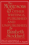 "the Morgesons" and Other Writings, Published and Unpublished