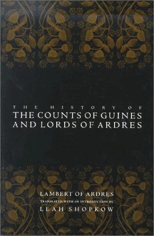 Lambert of Ardres, Leah Shopkow - History of the Counts of Guines and Lords of Ardres, Häftad