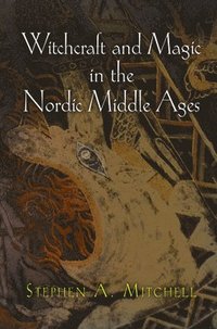 Witchcraft and Magic in the Nordic Middle Ages