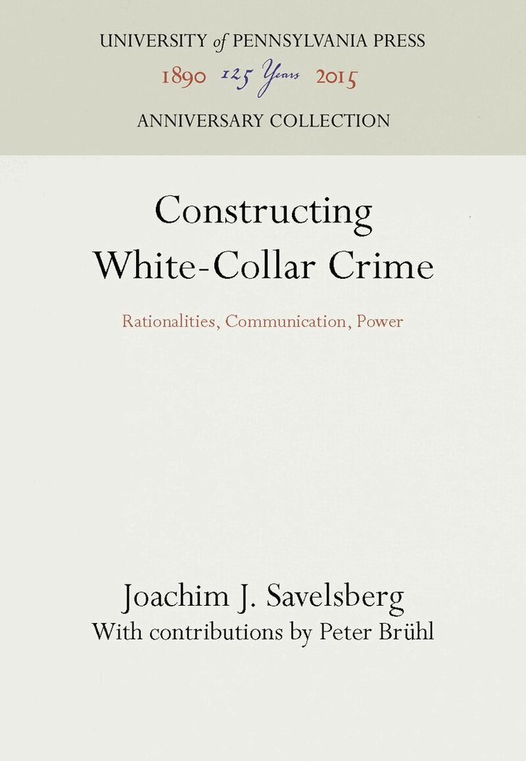 Joachim J. Savelsberg - Constructing White-Collar Crime, Inbunden. Tillgänglighet: Lägg i varukorg