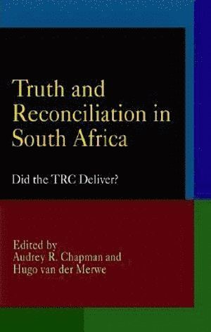 Truth and Reconciliation in South Africa av Audrey R Chapman, Hugo van der Merwe, Hugo Van Der Merwe, Audrey R Chapman