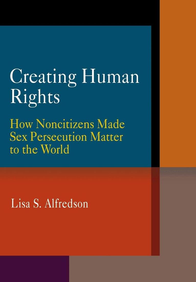 Lisa S. Alfredson - Creating Human Rights, Inbunden