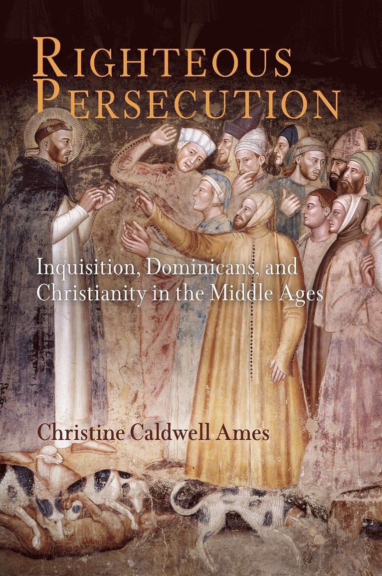 Christine Caldwell Ames - Righteous Persecution, Inbunden