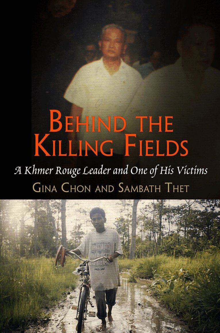 Gina Chon, Sambath Thet - Behind the Killing Fields, Inbunden