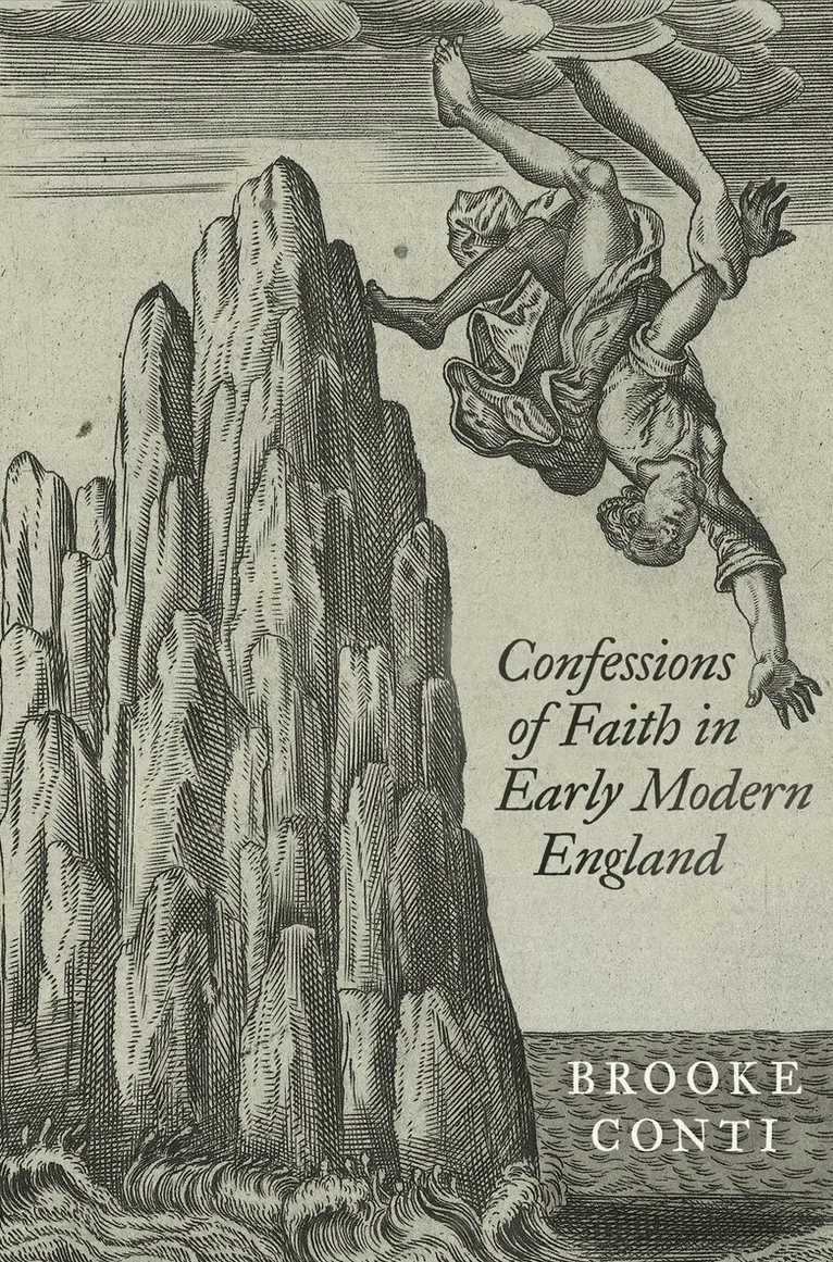 Brooke Conti - Confessions of Faith in Early Modern England, Inbunden. Tillgänglighet: Tillfälligt slut