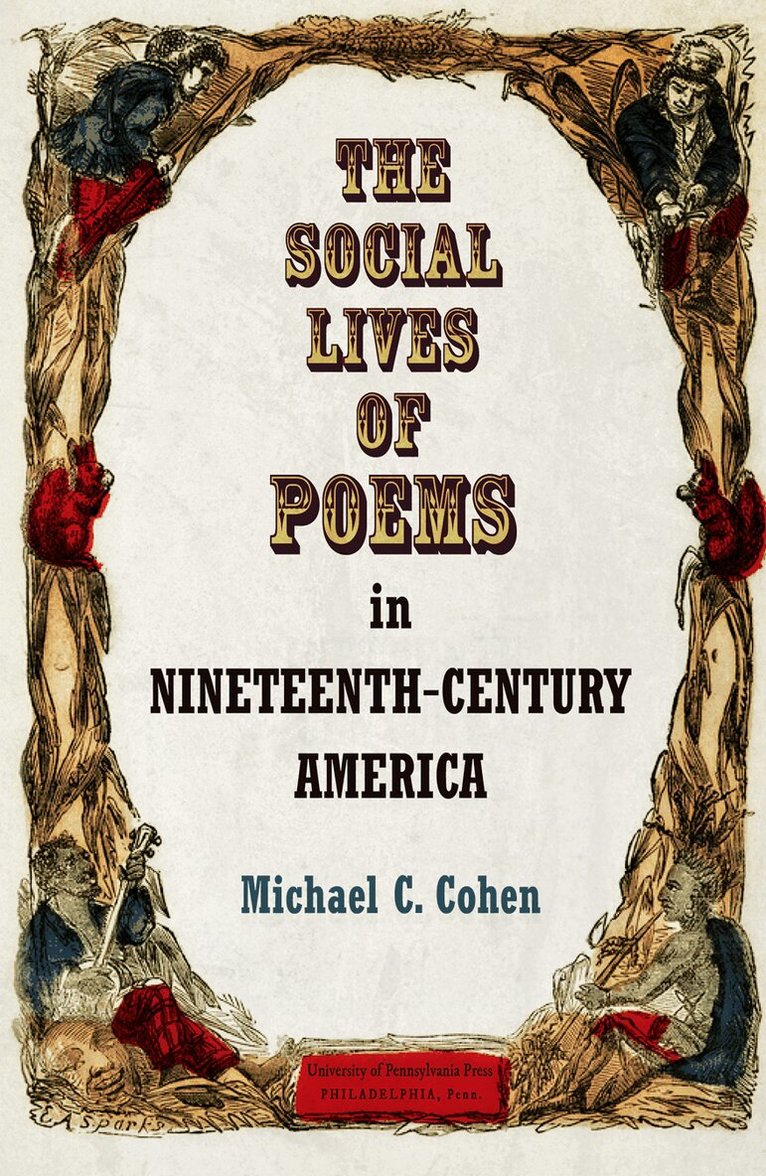Michael C. Cohen - Social Lives of Poems in Nineteenth-Century America, Inbunden