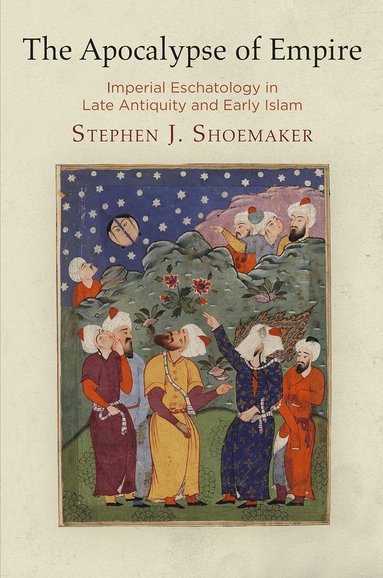 Apocalypse of Empire av Stephen J Shoemaker, Stephen J Shoemaker