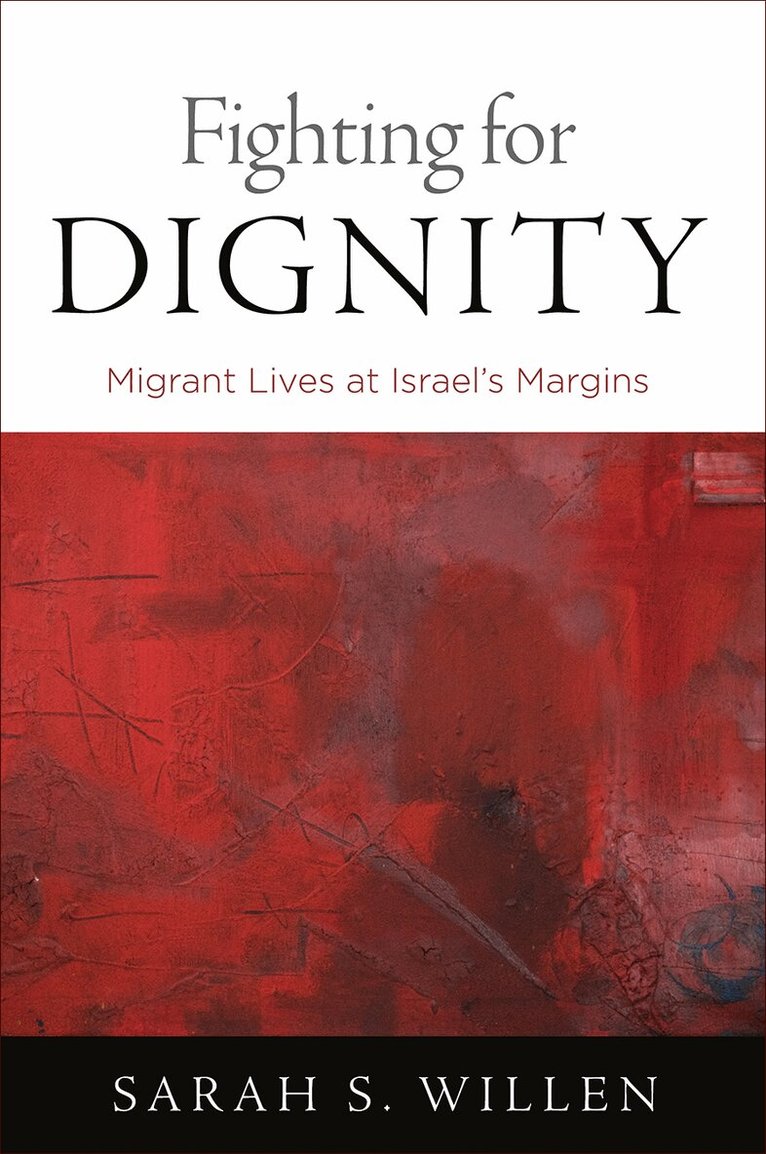 Sarah S. Willen - Fighting for Dignity, Inbunden