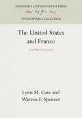 The United States and France: Civil War Diplomacy