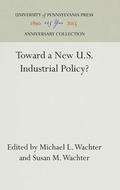 Toward a New United States Industrial Policy