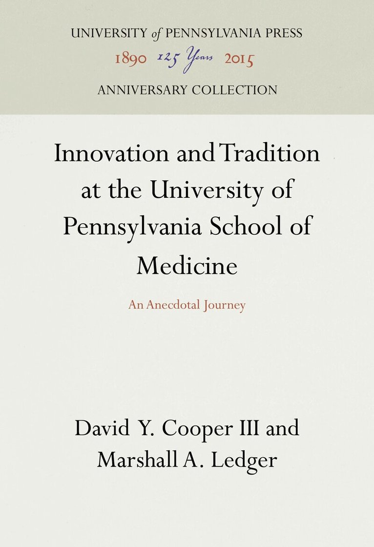 David Y. Cooper III, Marshall A. Ledger - Innovation and Tradition at the University of Pennsylvania School of Medicine, Inbunden