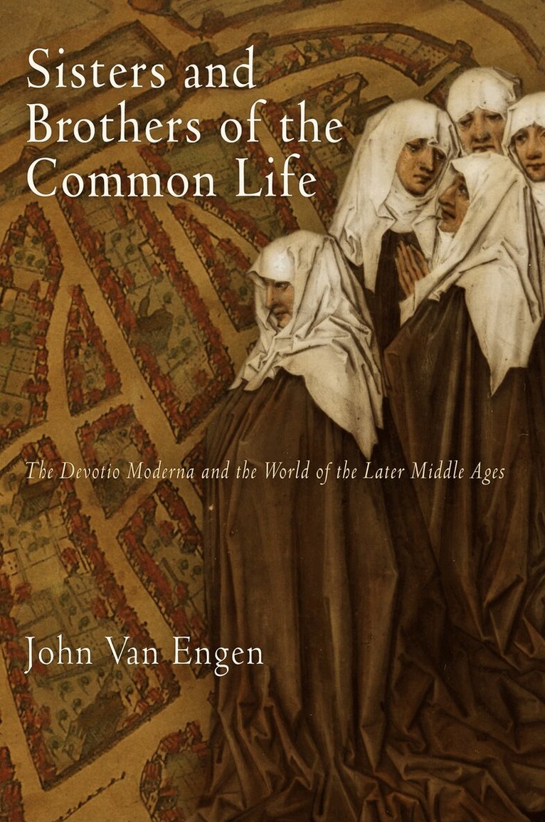 John Van Engen - Sisters and Brothers of the Common Life, E-bok