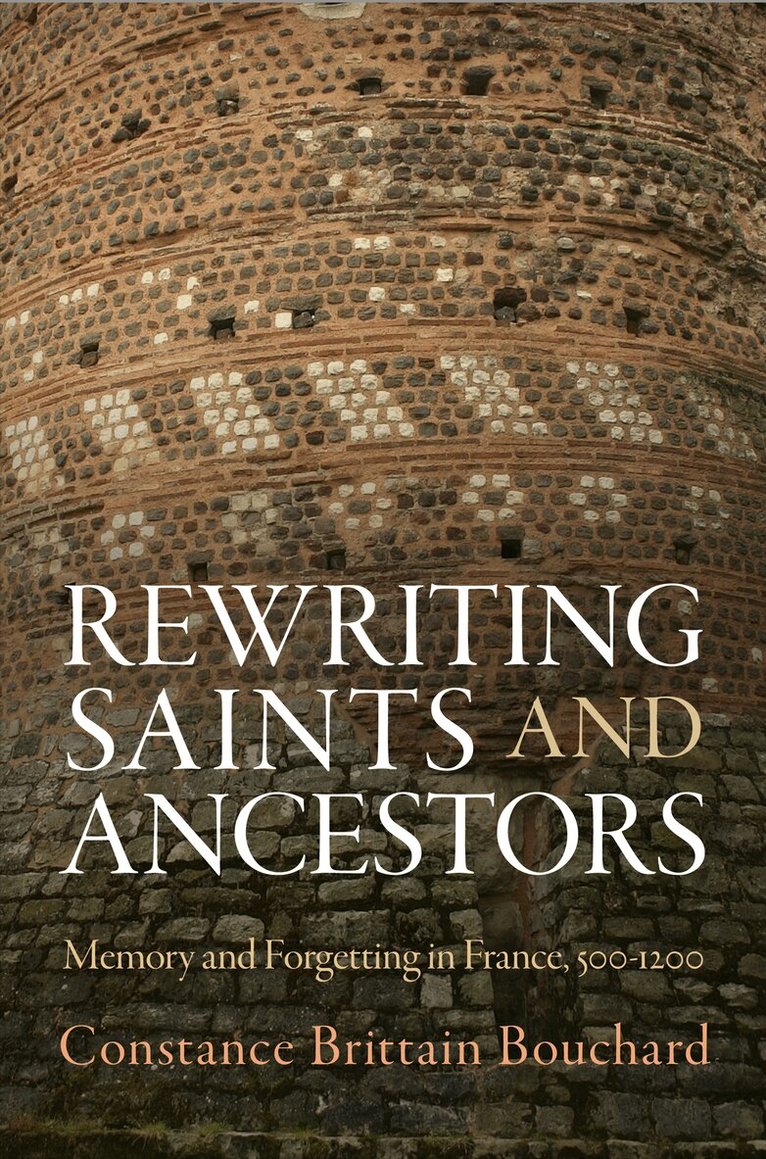 Constance Brittain Bouchard - Rewriting Saints and Ancestors, E-bok