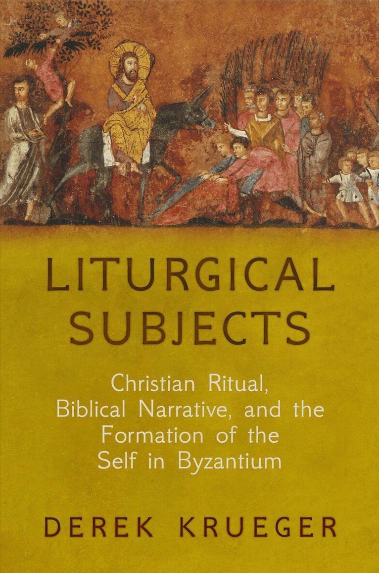 Derek Krueger - Liturgical Subjects, E-bok