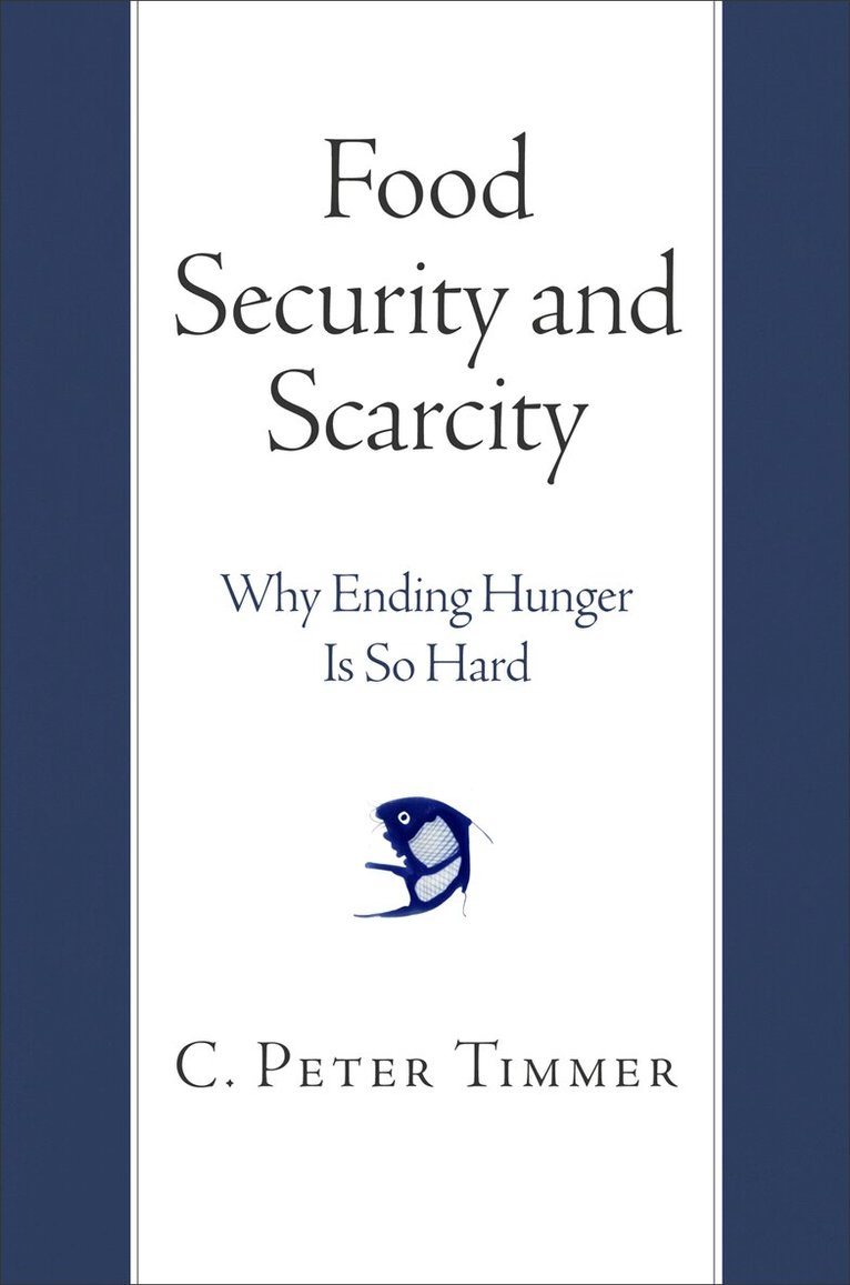 C. Peter Timmer - Food Security and Scarcity, E-bok