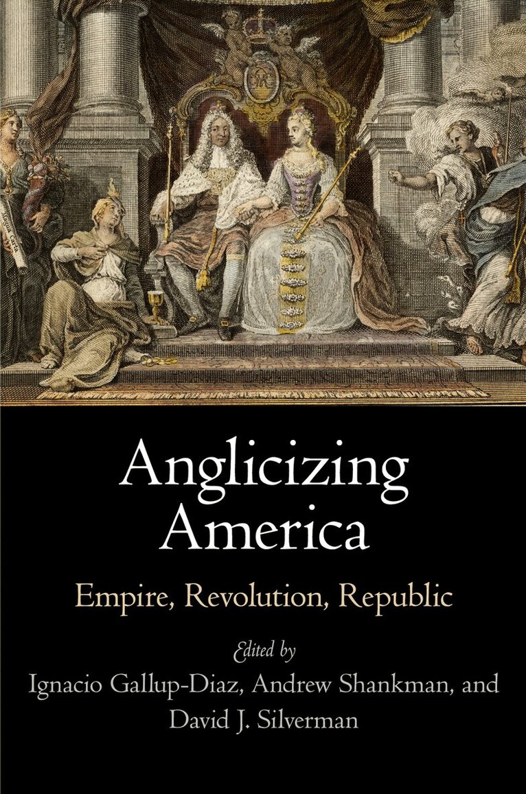 Ignacio Gallup-Diaz, Andrew Shankman, David J. Silverman - Anglicizing America, E-bok