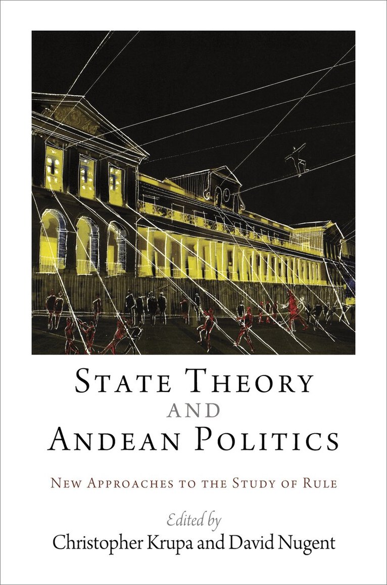 Christopher Krupa, David Nugent - State Theory and Andean Politics, E-bok