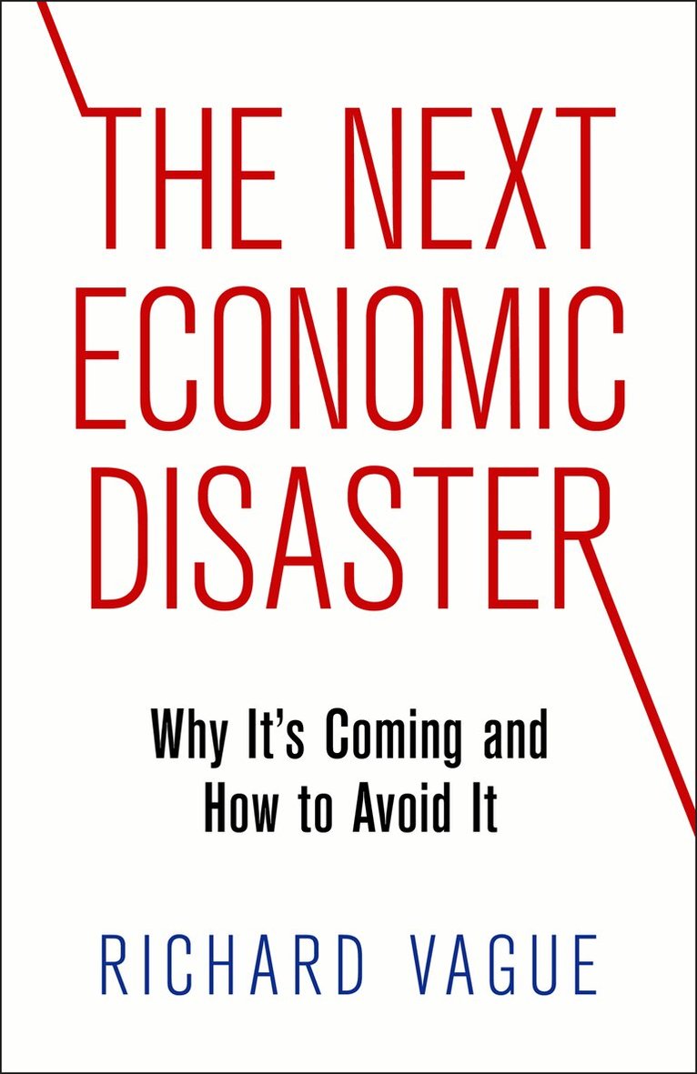 Richard Vague - Next Economic Disaster, E-bok