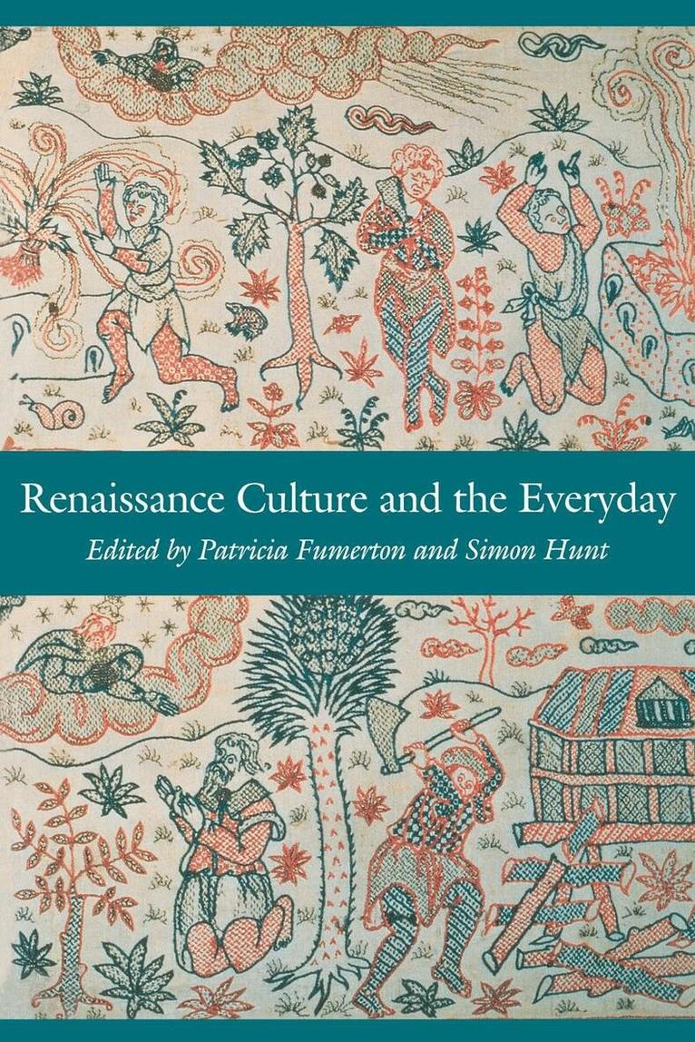 Patricia Fumerton, Simon Hunt - Renaissance Culture and the Everyday, E-bok