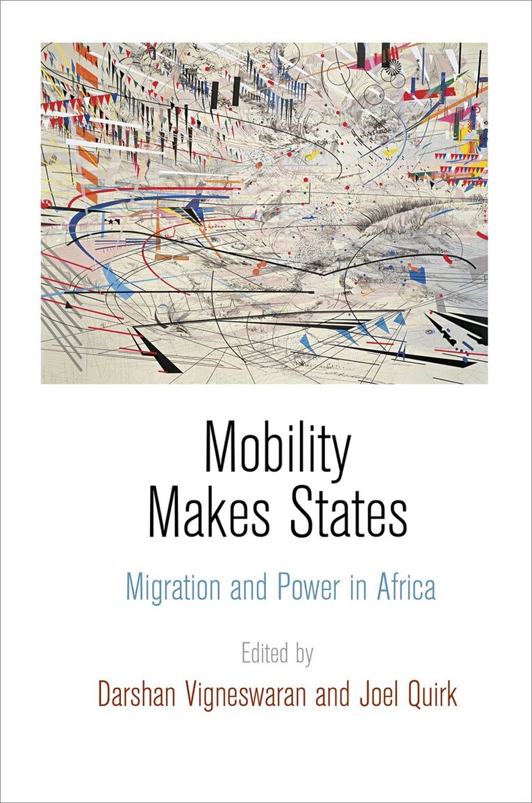 Darshan Vigneswaran, Joel Quirk - Mobility Makes States, E-bok