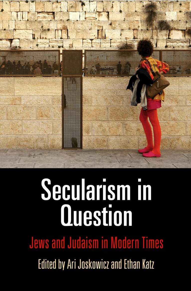 Ari Joskowicz, Ethan B. Katz - Secularism in Question, E-bok