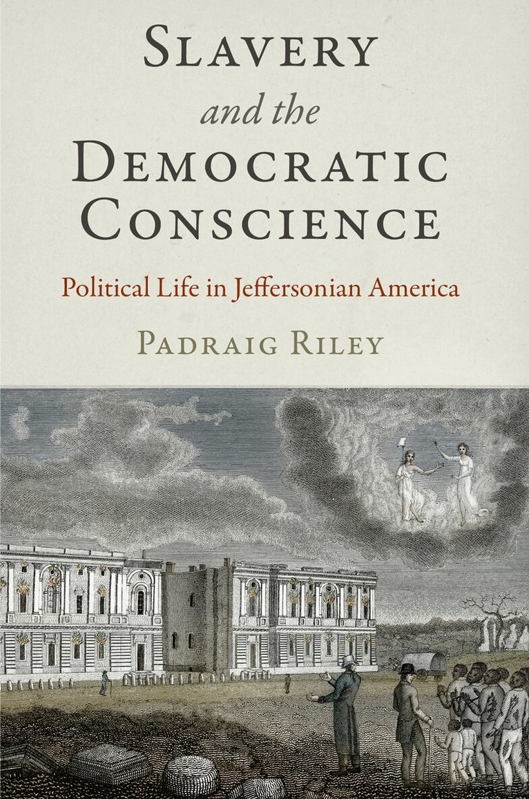 Padraig Riley - Slavery and the Democratic Conscience, E-bok. Tillgänglighet: Lägg i varukorg