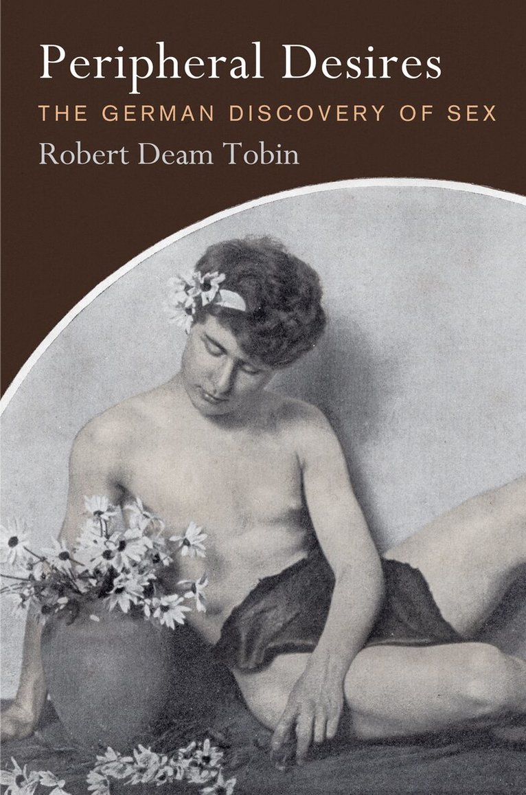 Robert Deam Tobin - Peripheral Desires, E-bok