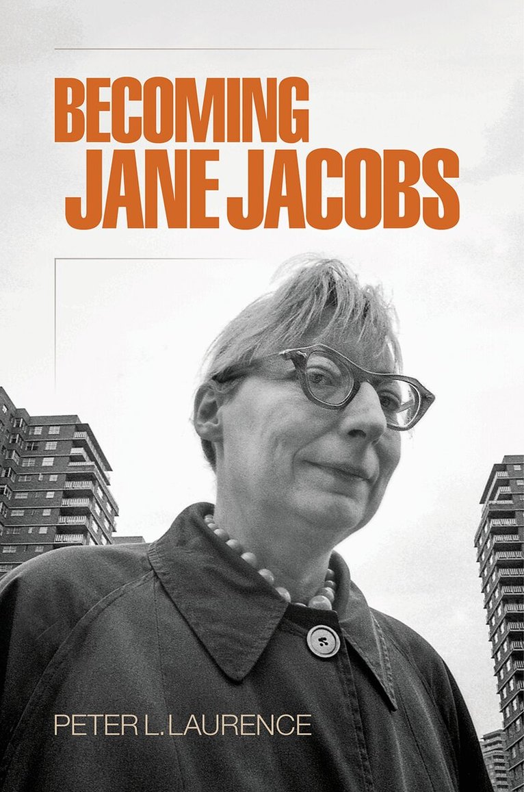 Peter L. Laurence - Becoming Jane Jacobs, E-bok