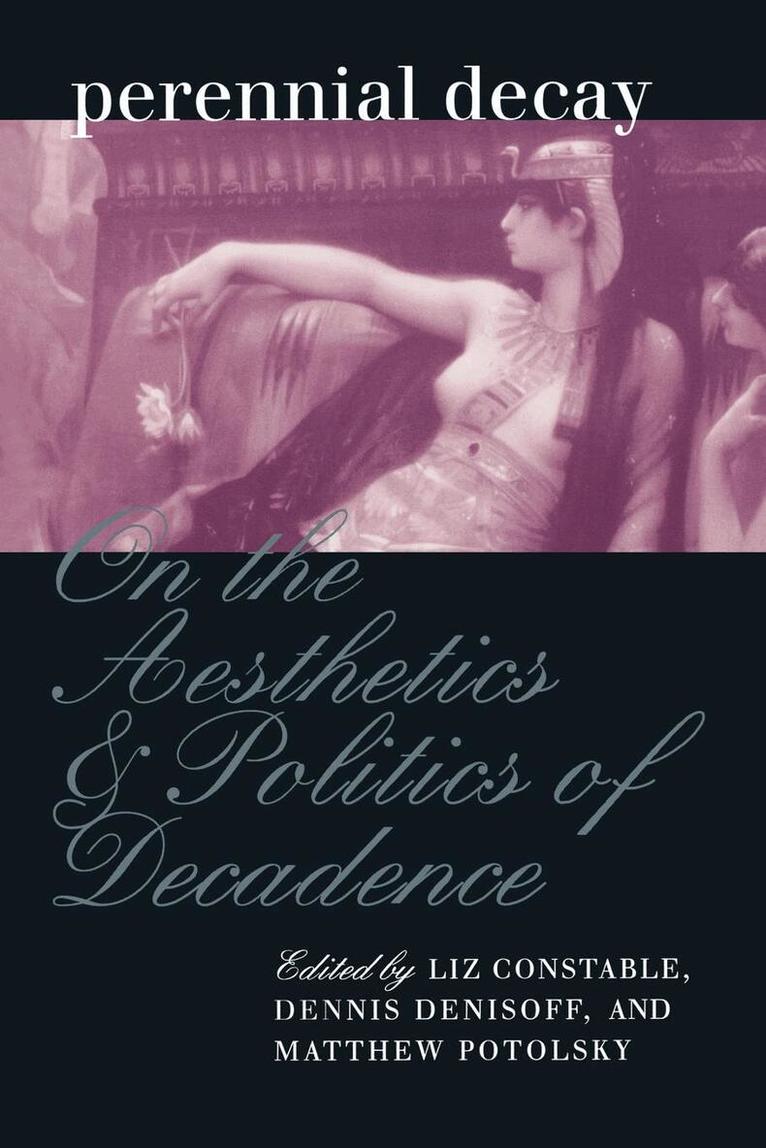 Liz Constable, Dennis Denisoff, Matthew Potolsky - Perennial Decay, E-bok