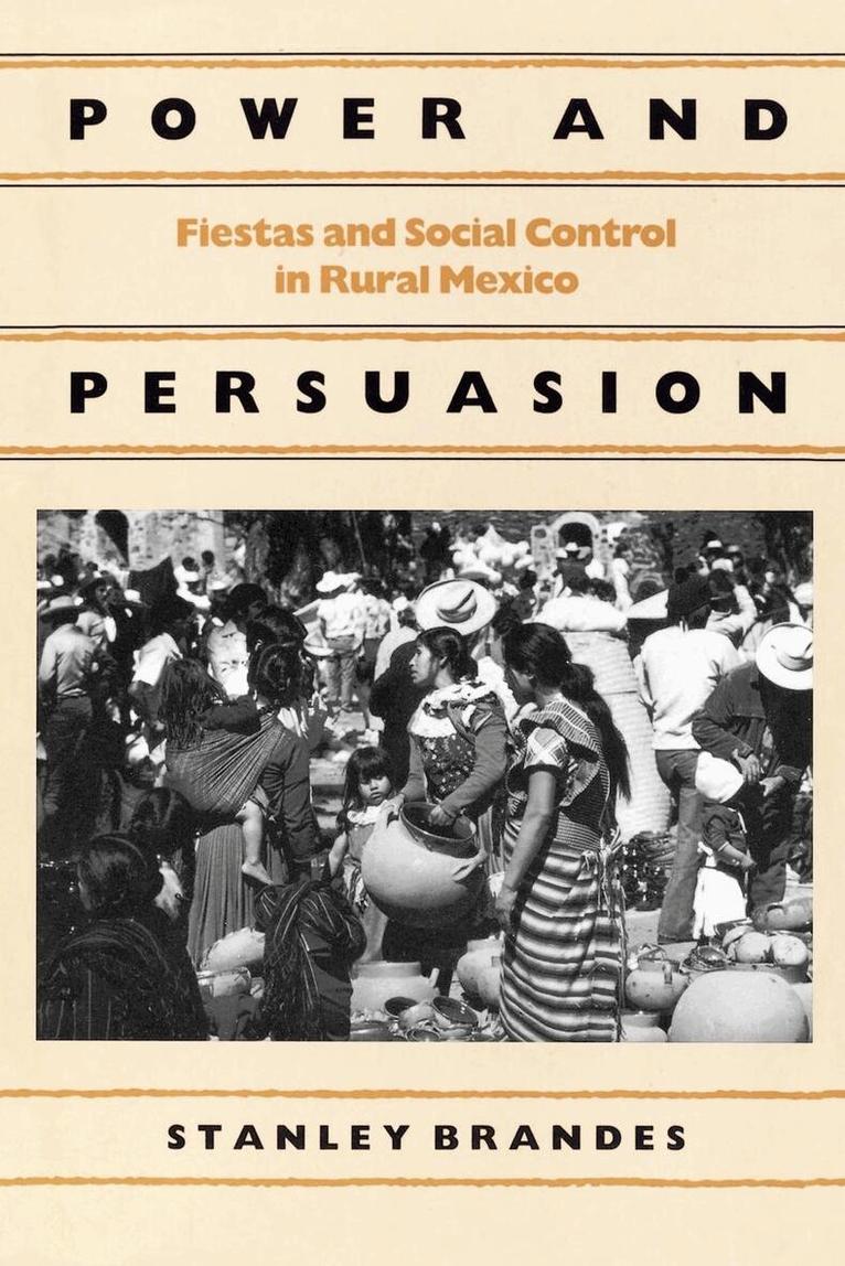 Stanley Brandes - Power and Persuasion, E-bok