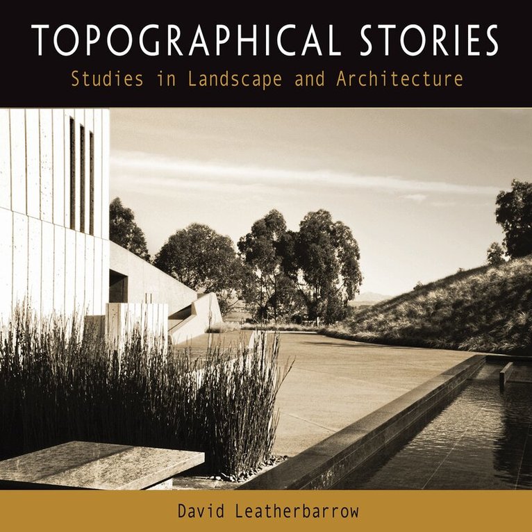 David Leatherbarrow - Topographical Stories, E-bok