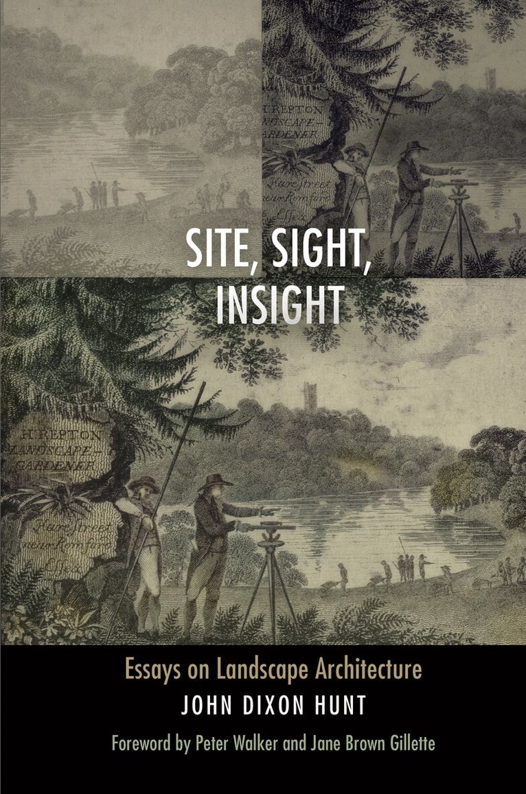 John Dixon Hunt - Site, Sight, Insight, E-bok